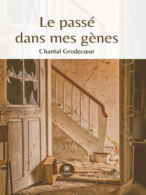 cover image of Le passé dans mes gènes